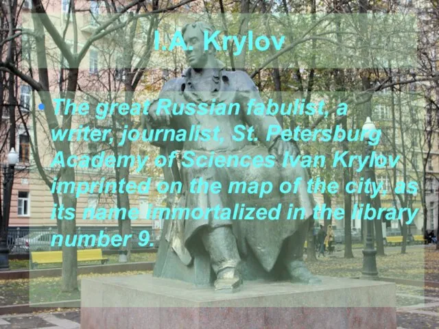 I.A. Krylov The great Russian fabulist, a writer, journalist, St. Petersburg