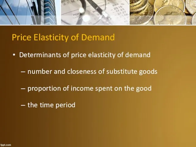 Price Elasticity of Demand Determinants of price elasticity of demand number