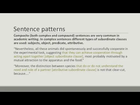 Sentence patterns Composite (both complex and compound) sentences are very common