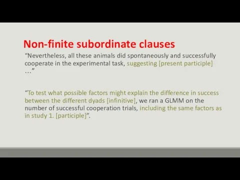 Non-finite subordinate clauses “Nevertheless, all these animals did spontaneously and successfully