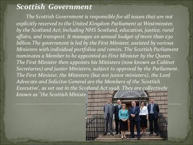 Scottish Government The Scottish Government is responsible for all issues that