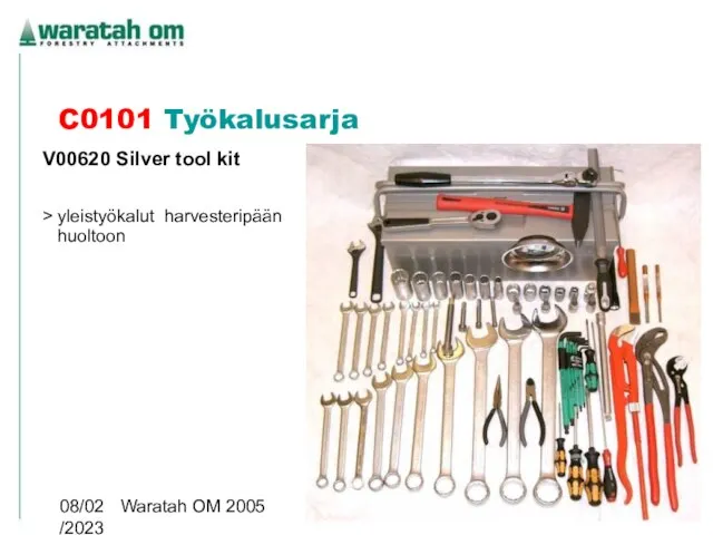 08/02/2023 Waratah OM 2005 C0101 Työkalusarja V00620 Silver tool kit > yleistyökalut harvesteripään huoltoon