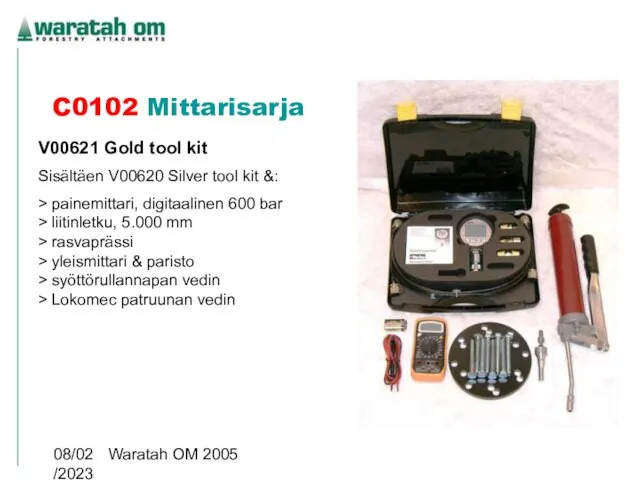 08/02/2023 Waratah OM 2005 C0102 Mittarisarja V00621 Gold tool kit Sisältäen