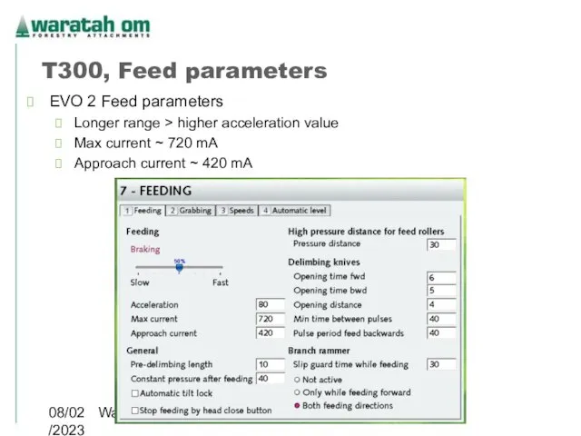 08/02/2023 Waratah OM 2005 T300, Feed parameters EVO 2 Feed parameters