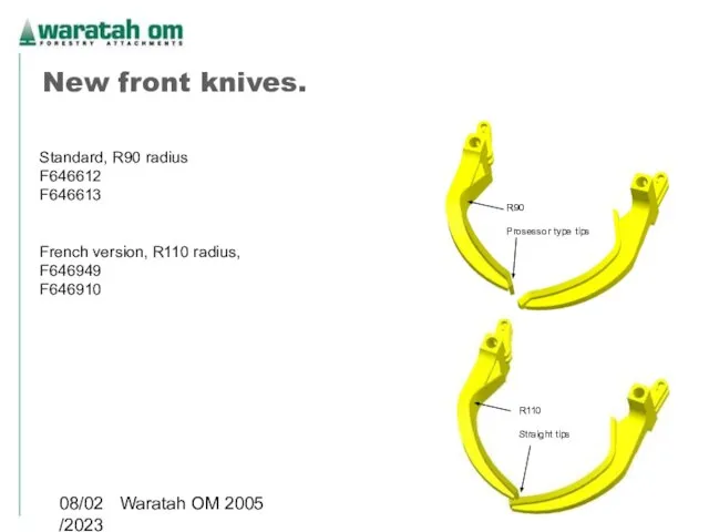 08/02/2023 Waratah OM 2005 New front knives. Standard, R90 radius F646612