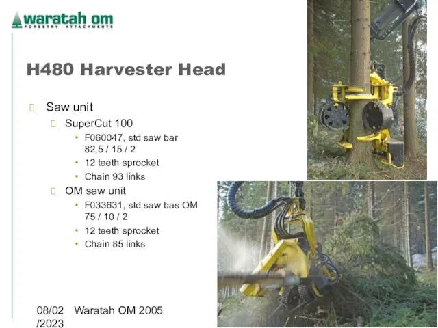 08/02/2023 Waratah OM 2005 H480 Harvester Head Saw unit SuperCut 100