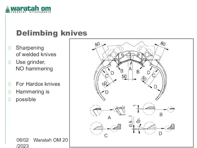 08/02/2023 Waratah OM 2005 Delimbing knives Sharpening of welded knives Use