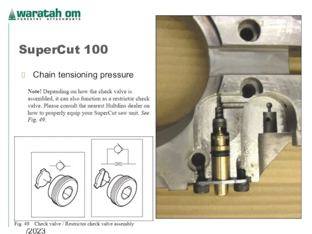 08/02/2023 Waratah OM 2005 SuperCut 100 Chain tensioning pressure