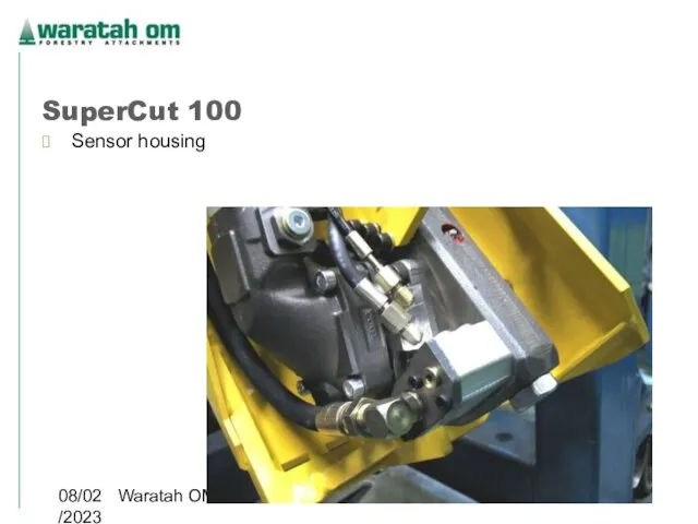 08/02/2023 Waratah OM 2005 SuperCut 100 Sensor housing