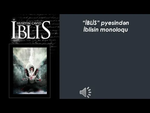 “İBLİS” pyesindən İblisin monoloqu