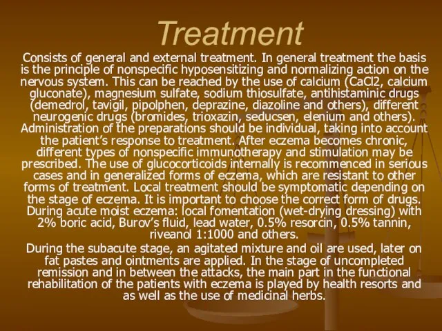 Treatment Consists of general and external treatment. In general treatment the