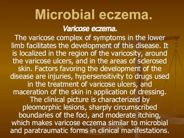 Microbial eczema. Varicose eczema. The varicose complex of symptoms in the