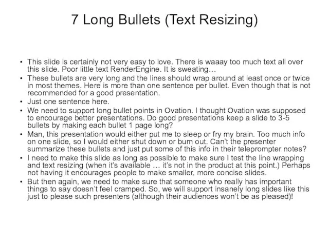 7 Long Bullets (Text Resizing) This slide is certainly not very