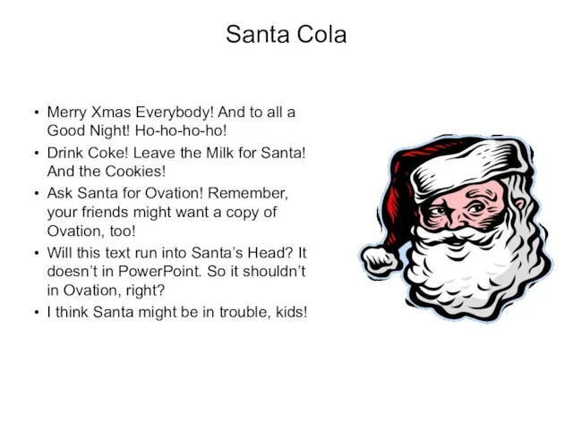 Santa Cola Merry Xmas Everybody! And to all a Good Night!