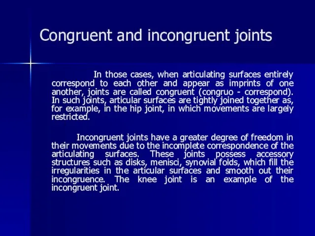 Congruent and incongruent joints In those cases, when articulating surfaces entirely