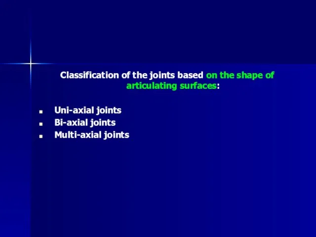 Classification of the joints based on the shape of articulating surfaces: