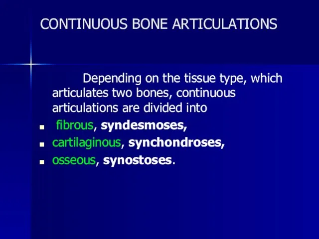 CONTINUOUS BONE ARTICULATIONS Depending on the tissue type, which articulates two