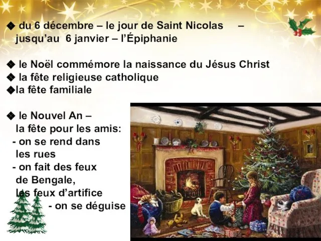 du 6 décembre – le jour de Saint Nicolas – jusqu’au