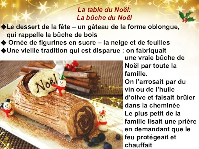 La table du Noël: La bûche du Noël Le dessert de