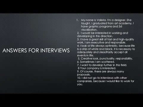 ANSWERS FOR INTERVIEWS My name is Valeria, I'm a designer. She