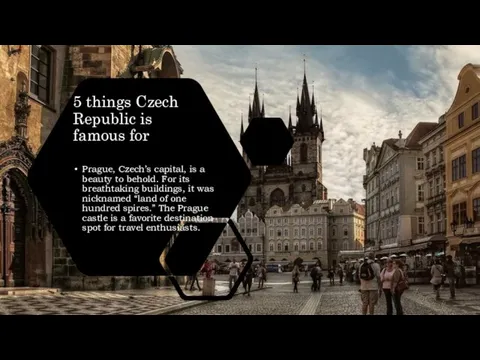 5 things Czech Republic is famous for Prague, Czech’s capital, is