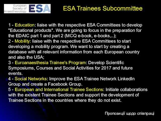 1 - Education: liaise with the respective ESA Committees to develop