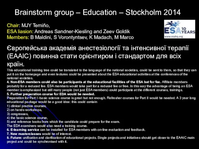 Brainstorm group – Education – Stockholm 2014 Chair: MJY Temiño, ESA