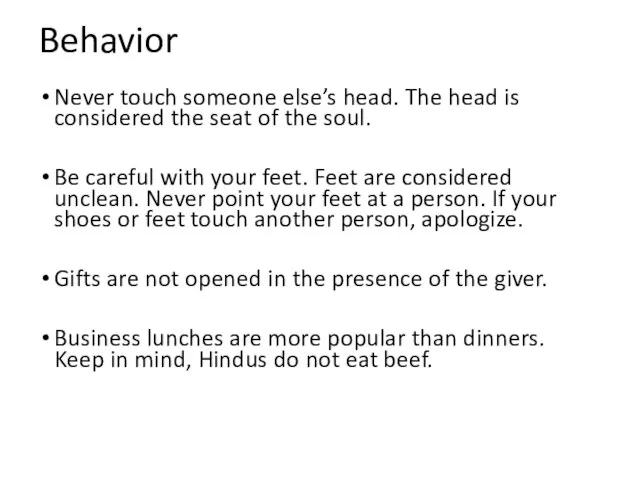 Behavior Never touch someone else’s head. The head is considered the