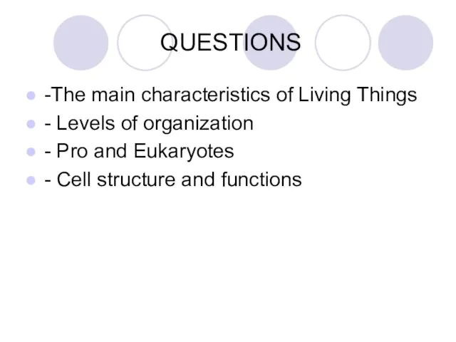 QUESTIONS -The main characteristics of Living Things - Levels of organization