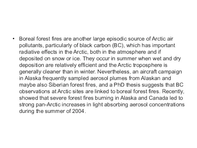 Boreal forest fires are another large episodic source of Arctic air