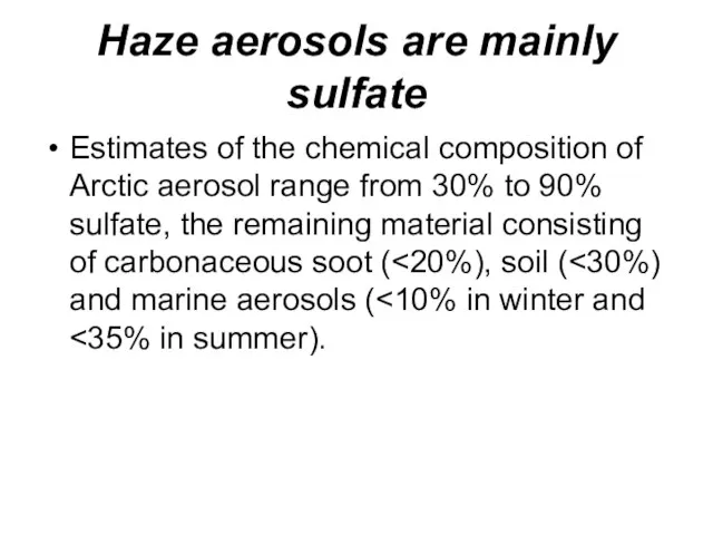 Haze aerosols are mainly sulfate Estimates of the chemical composition of