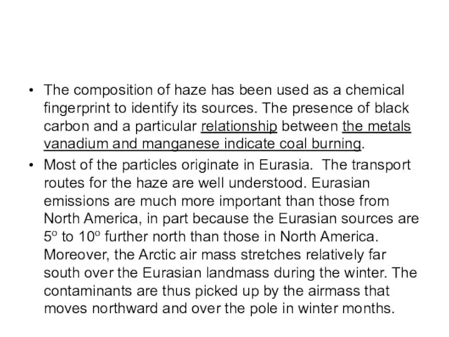 The composition of haze has been used as a chemical fingerprint