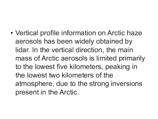 Vertical profile information on Arctic haze aerosols has been widely obtained