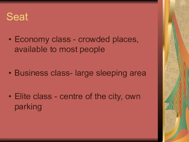 Seat Economy class - crowded places, available to most people Business