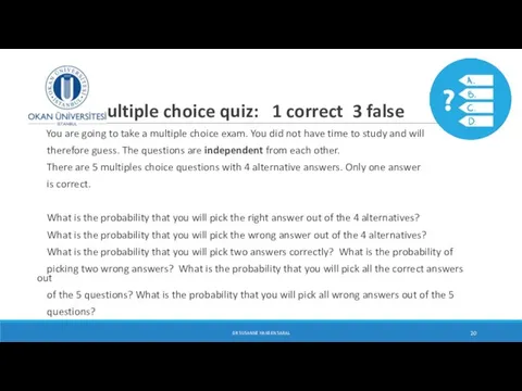 Multiple choice quiz: 1 correct 3 false You are going to