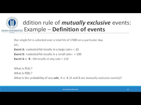 Addition rule of mutually exclusive events: Example – Definition of events DR SUSANNE HANSEN SARAL