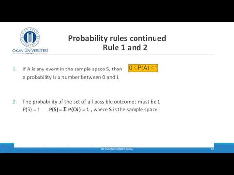 Probability rules continued Rule 1 and 2 If A is any