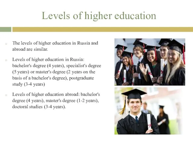 Levels of higher education The levels of higher education in Russia