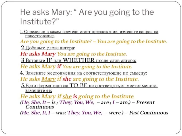 He asks Mary: “ Are you going to the Institute?” 1.