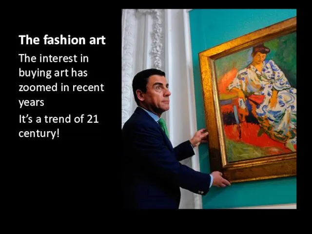 The fashion art The interest in buying art has zoomed in