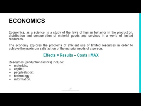 ECONOMICS Economics, as a science, is a study of the laws