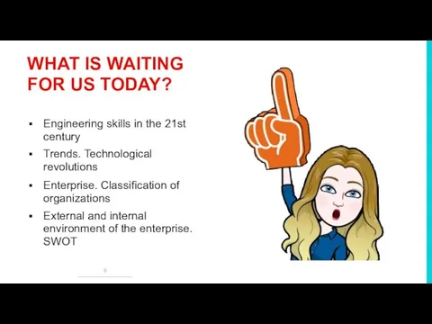 WHAT IS WAITING FOR US TODAY? Engineering skills in the 21st
