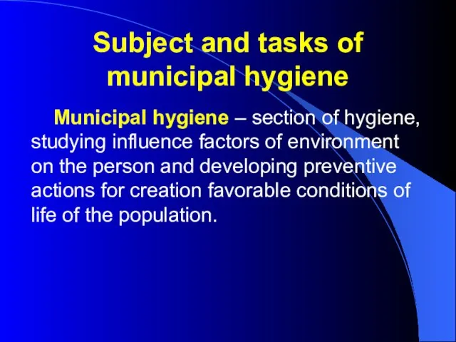 Subject and tasks of municipal hygiene Municipal hygiene – section of