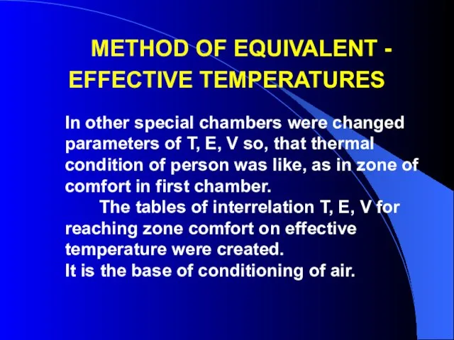 METHOD OF EQUIVALENT - EFFECTIVE TEMPERATURES In other special chambers were