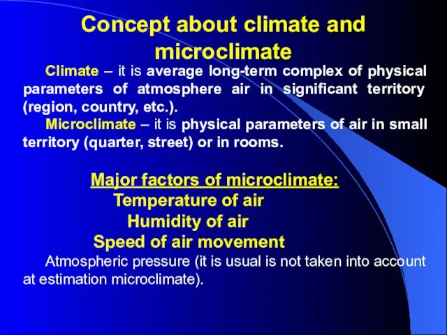 Concept about climate and microclimate Climate – it is average long-term