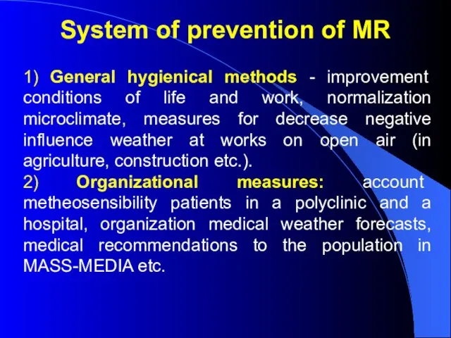 System of prevention of MR 1) General hygienical methods - improvement