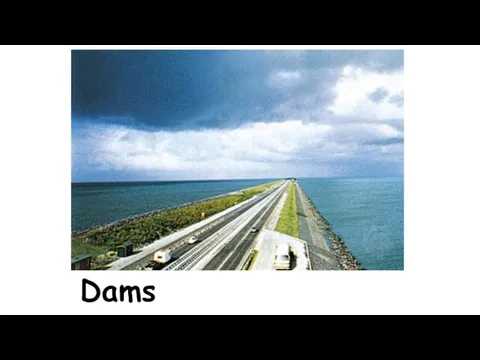 Dams