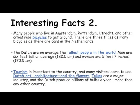 Interesting Facts 2. Many people who live in Amsterdam, Rotterdam, Utrecht,