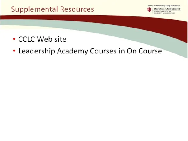 Supplemental Resources CCLC Web site Leadership Academy Courses in On Course