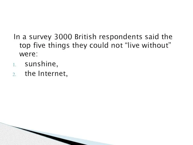 In a survey 3000 British respondents said the top five things